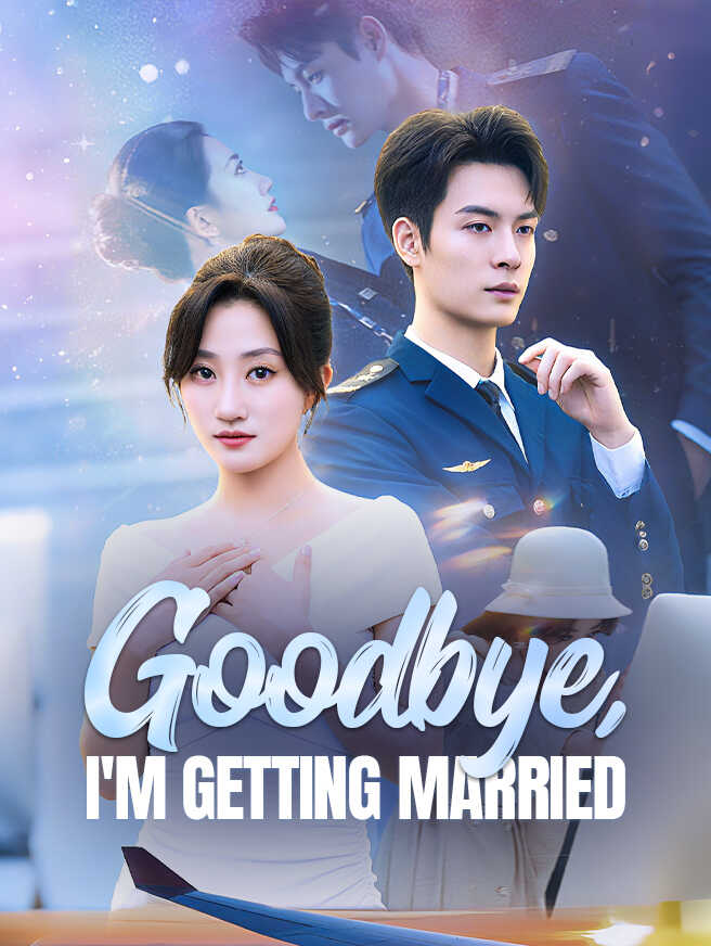 Poster of Goodbye I'm Getting Married Chinese Drama