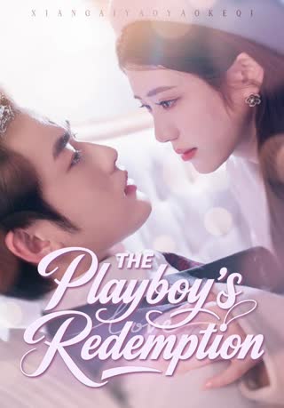 Poster of The Playboy's Redemption Chinese Drama