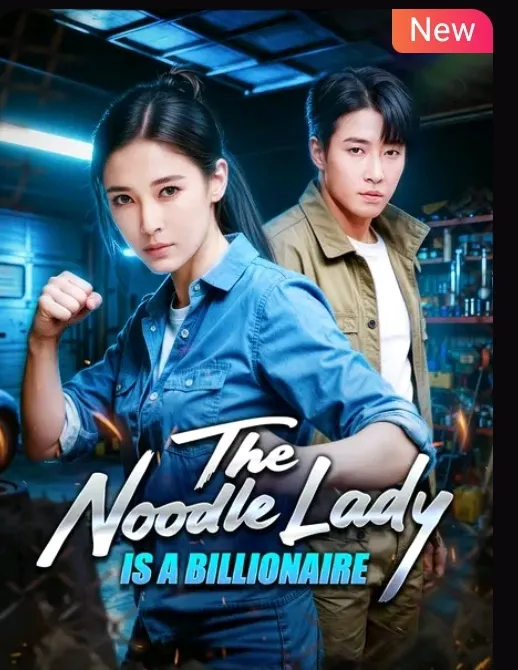 Poster of The Noodle Lady Is a Billionaire Chinese Drama